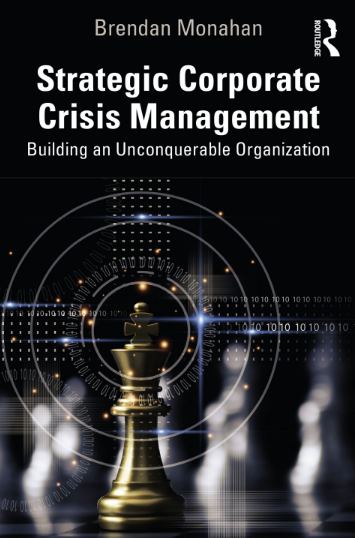 Cover of Strategic Corporate Crisis Management: Building an Unconquerable Organization by Brendan Monahan — a brass chess king standing on a dark field